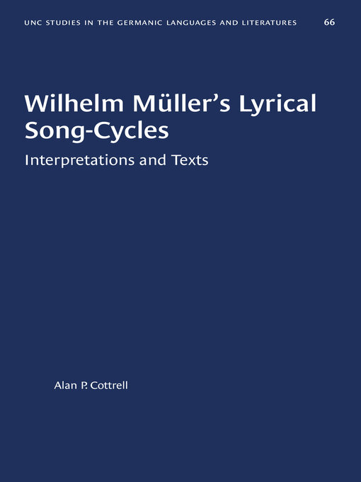Title details for Wilhelm Müller's Lyrical Song-Cycles by Alan P. Cottrell - Available